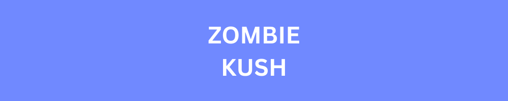 ZOMBIE KUSH – INDOOR INDICA – R130/g